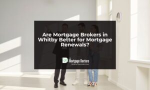 Whitby mortgage brokers